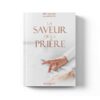 La saveur de la prière - Éditions Al-Hadith
